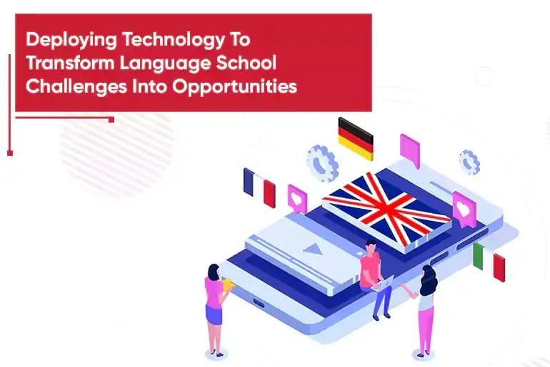 Deploying Technology To Transform Language School Challenges Into Opportunities-thumb